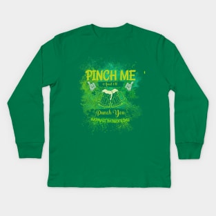 Pinch Me And I'll Punch You Kids Long Sleeve T-Shirt